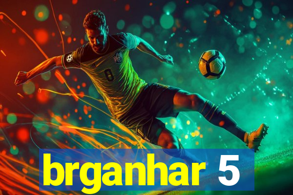 brganhar 5